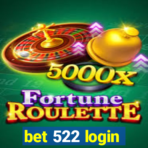 bet 522 login